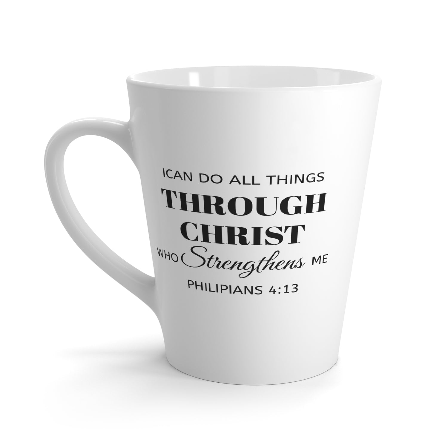 I Can Do All Things Through Christ Mug - 12oz