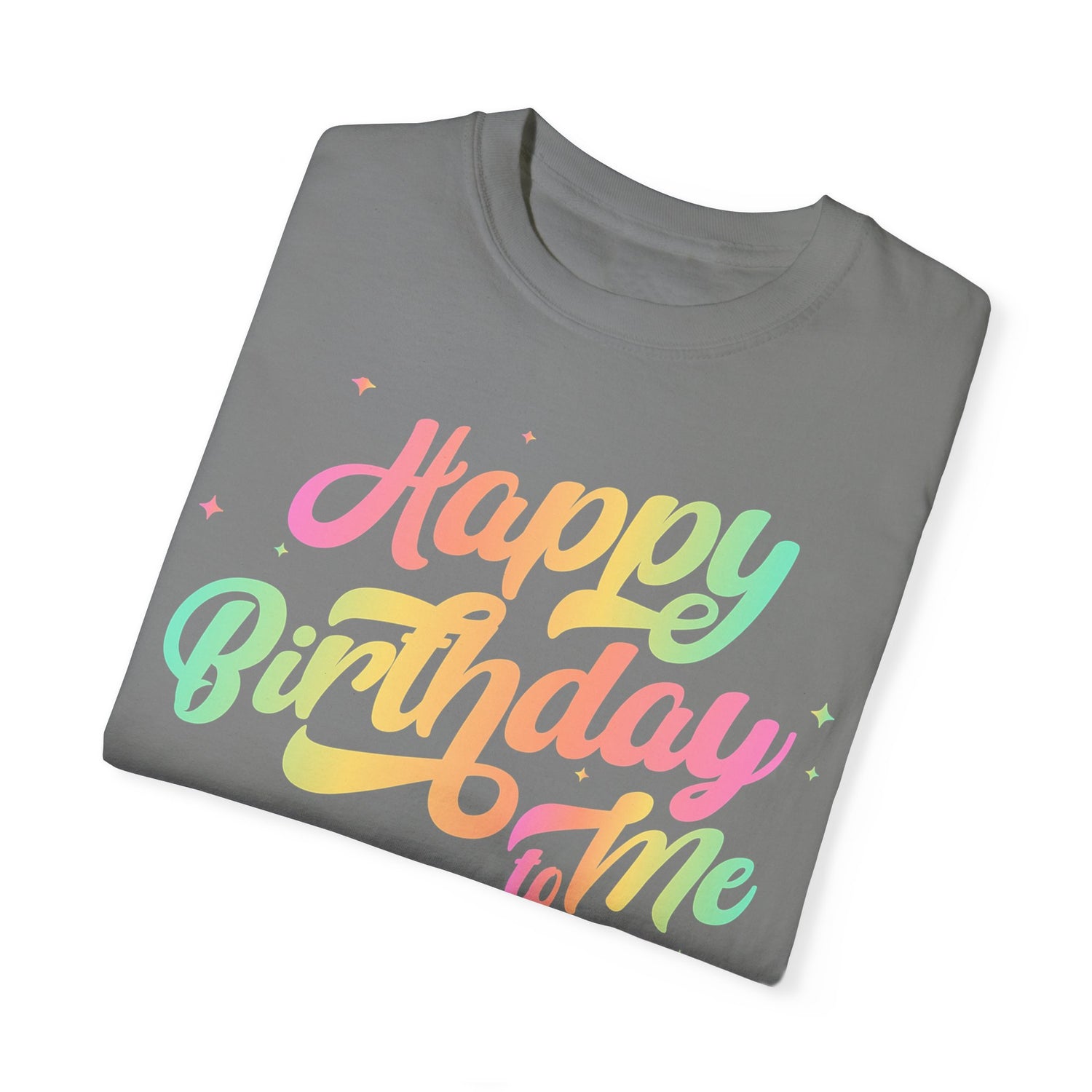 Happy Birthday - Round Neck Unisex Garment-Dyed T-shirt