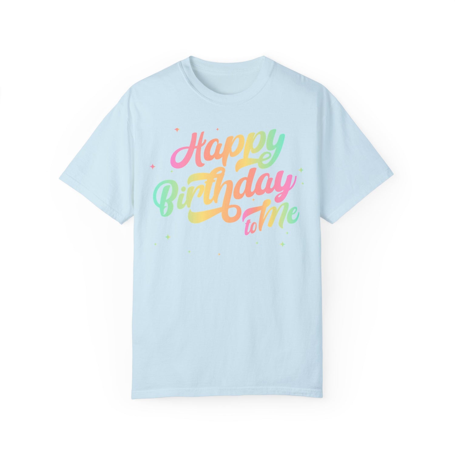 Happy Birthday - Round Neck Unisex Garment-Dyed T-shirt