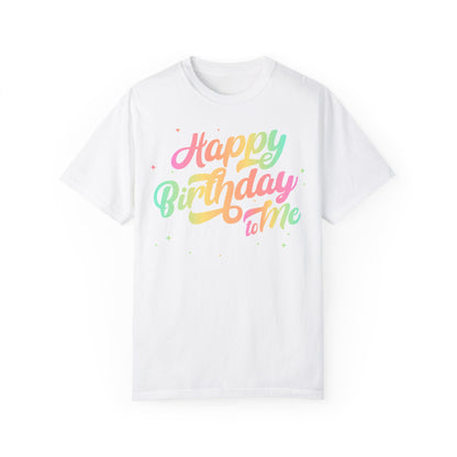 Happy Birthday - Round Neck Unisex Garment-Dyed T-shirt