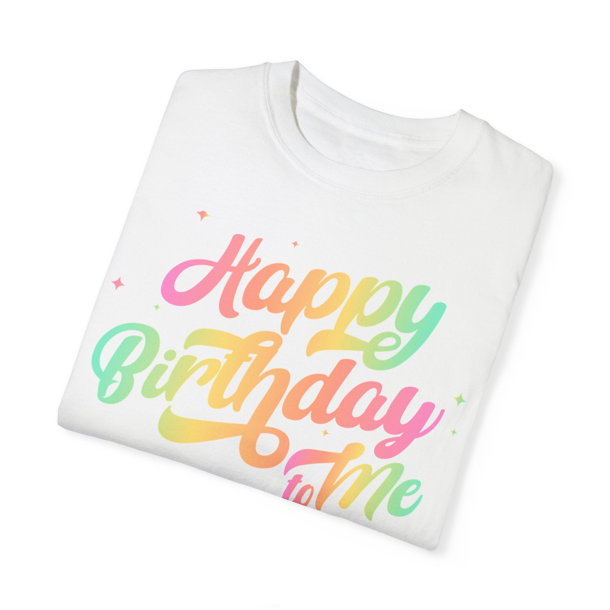 Happy Birthday - Round Neck Unisex Garment-Dyed T-shirt