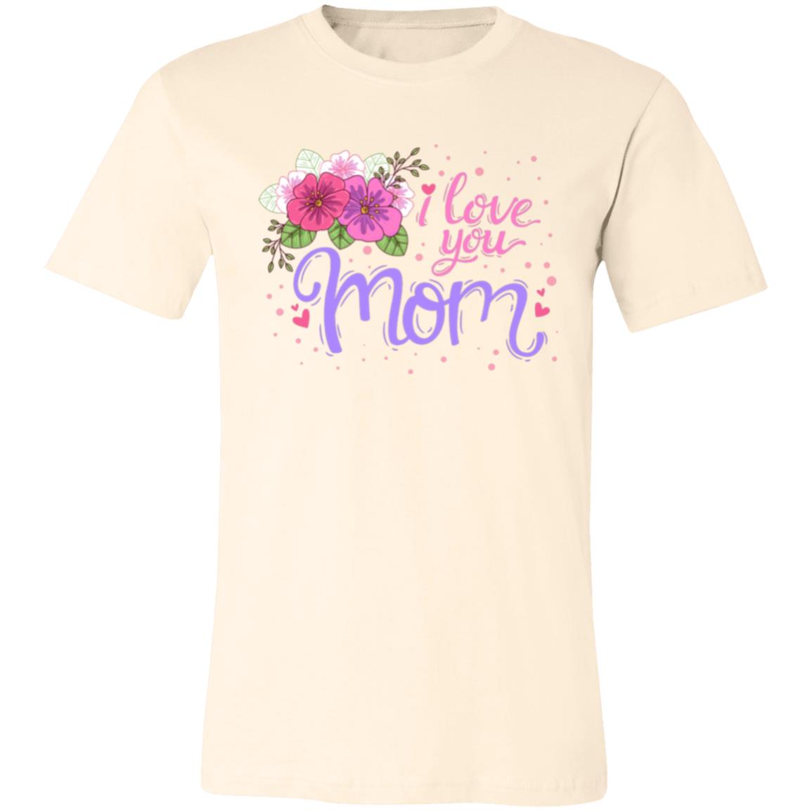 I Love You Mom Unisex T-Shirt - Ezzelux