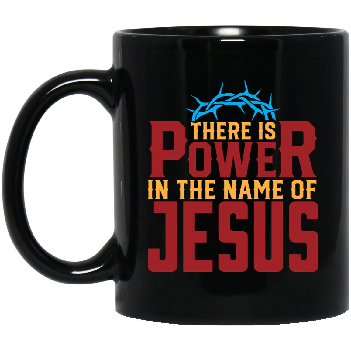 There is Power In The Name Of Jesus 11 oz. Black Mug - Ezzelux