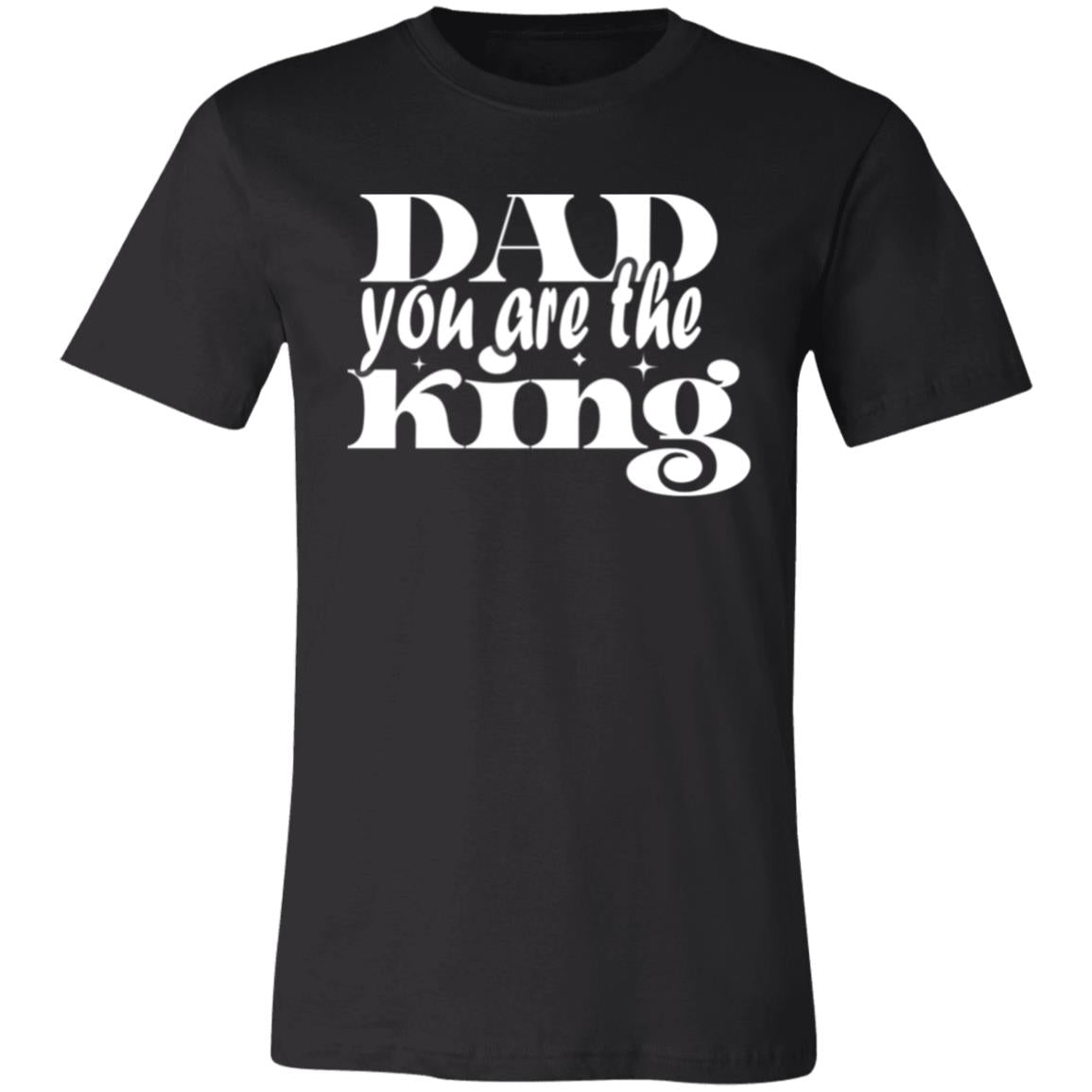 Dad You Are The King Unisex T-Shirt - Ezzelux