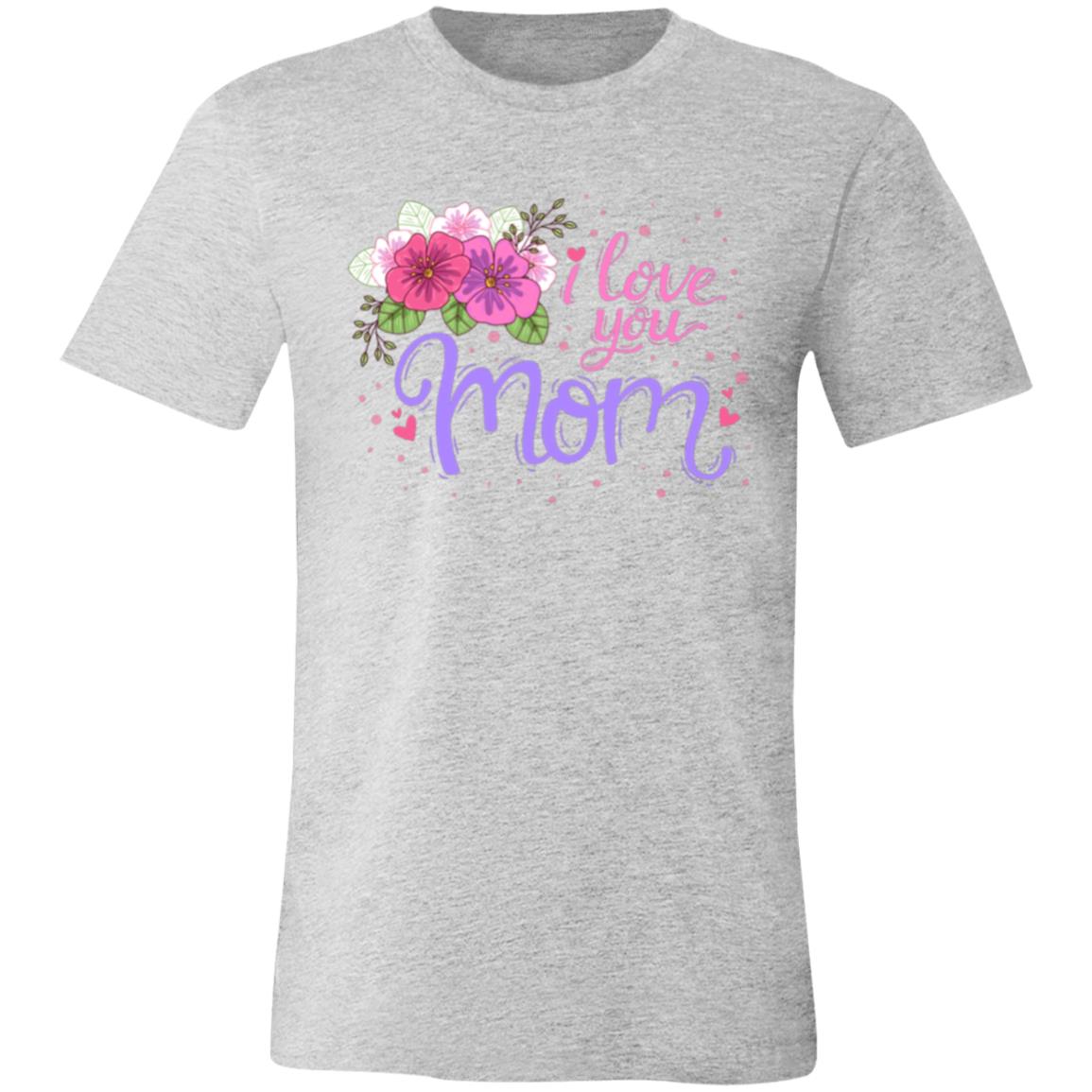 I Love You Mom Unisex T-Shirt - Ezzelux