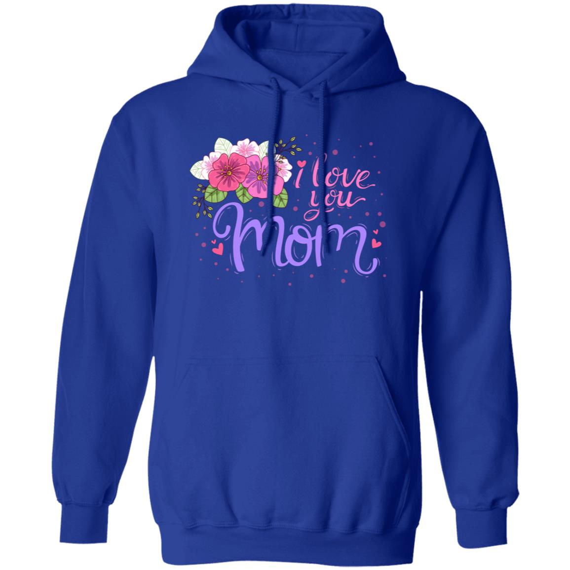 I Love You Mom Pullover Hoodie - Ezzelux