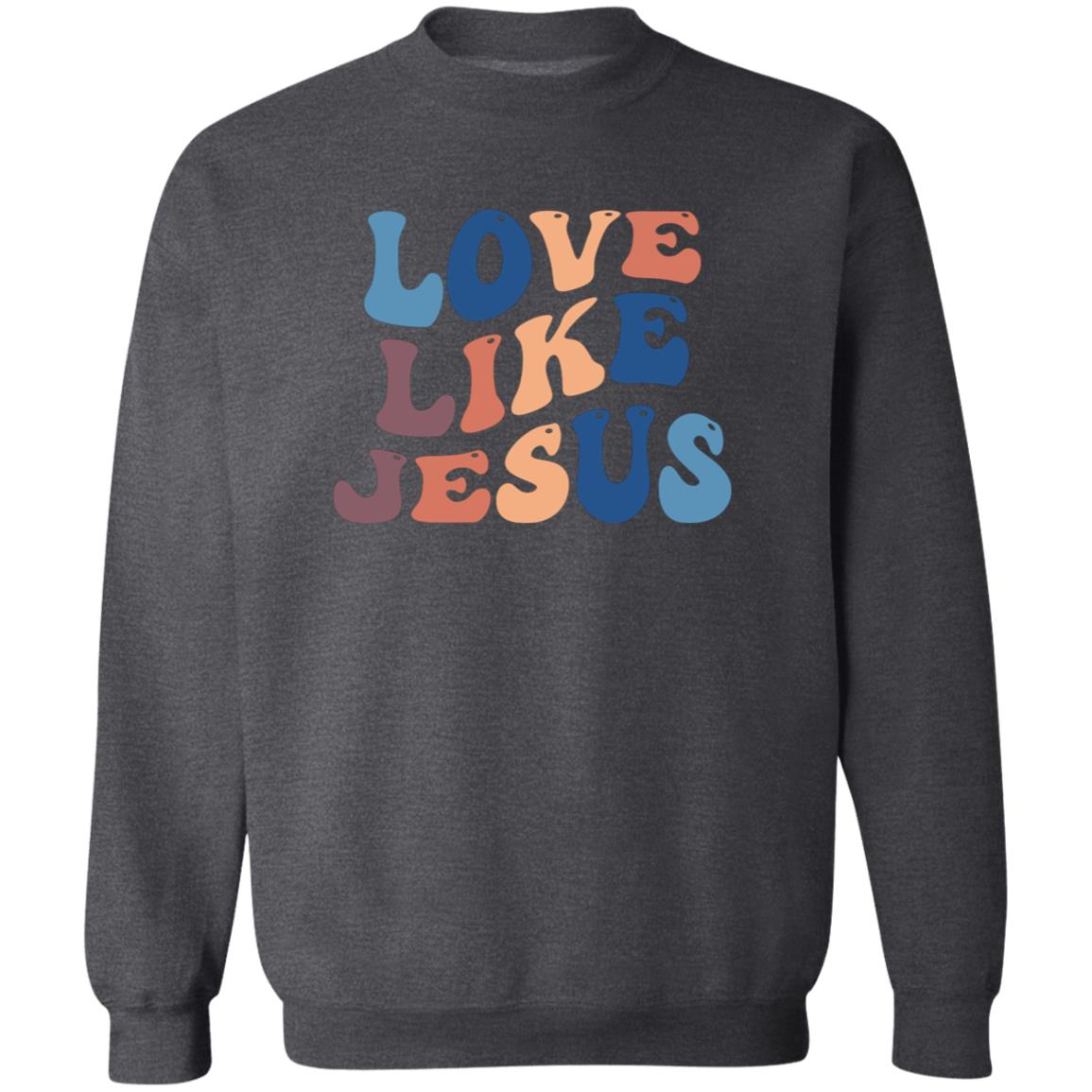 Love Like Jesus Pullover Sweatshirt - Ezzelux