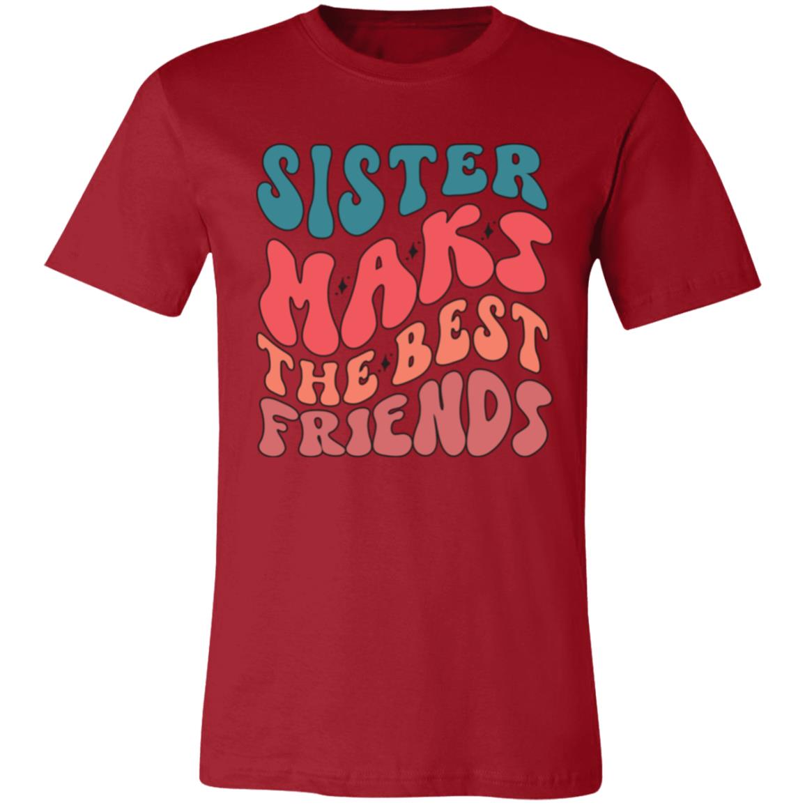 Sister Make The Best Friends Unisex T-Shirt - Ezzelux