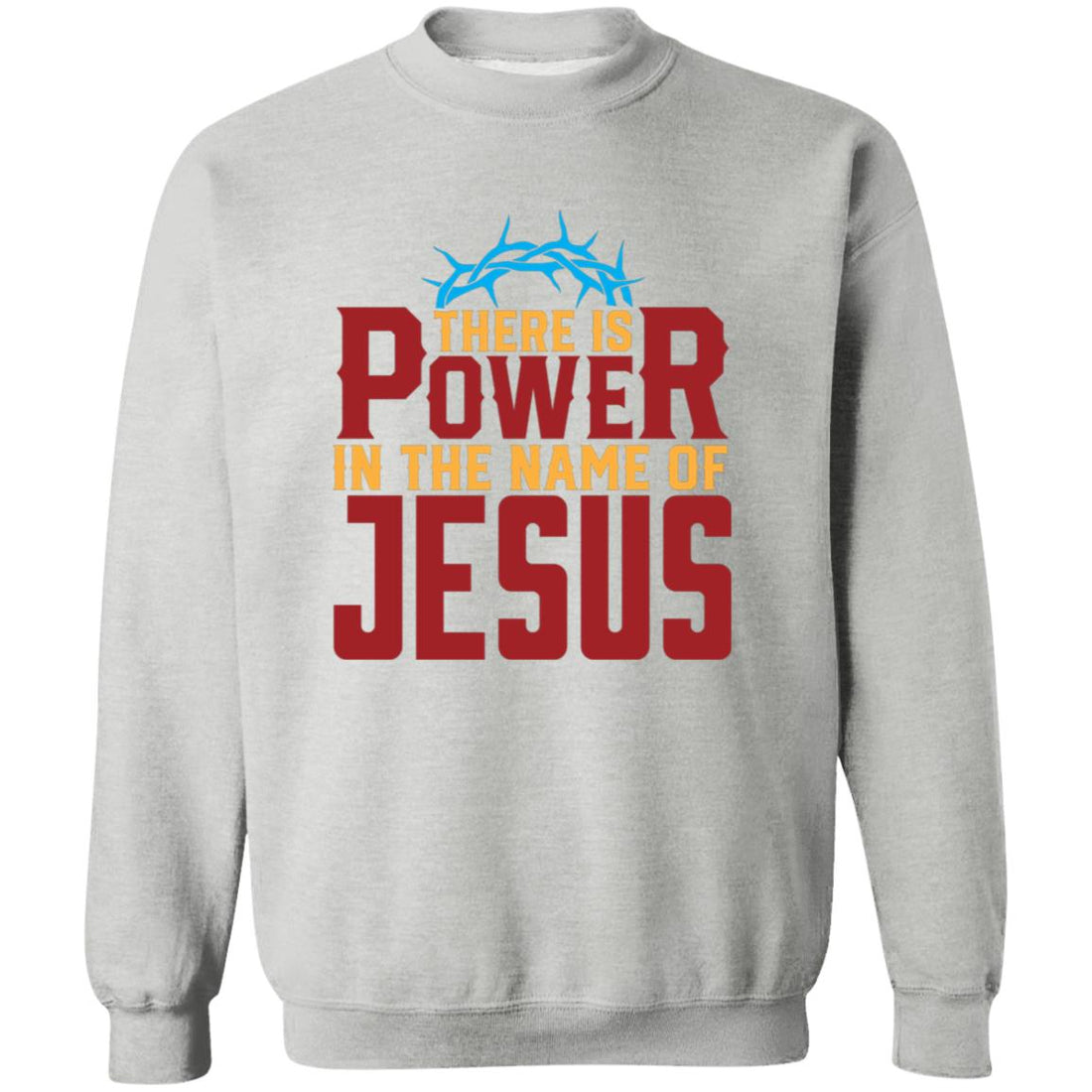 There is Power In The Name of Jesus Pullover Sweatshirt - Ezzelux