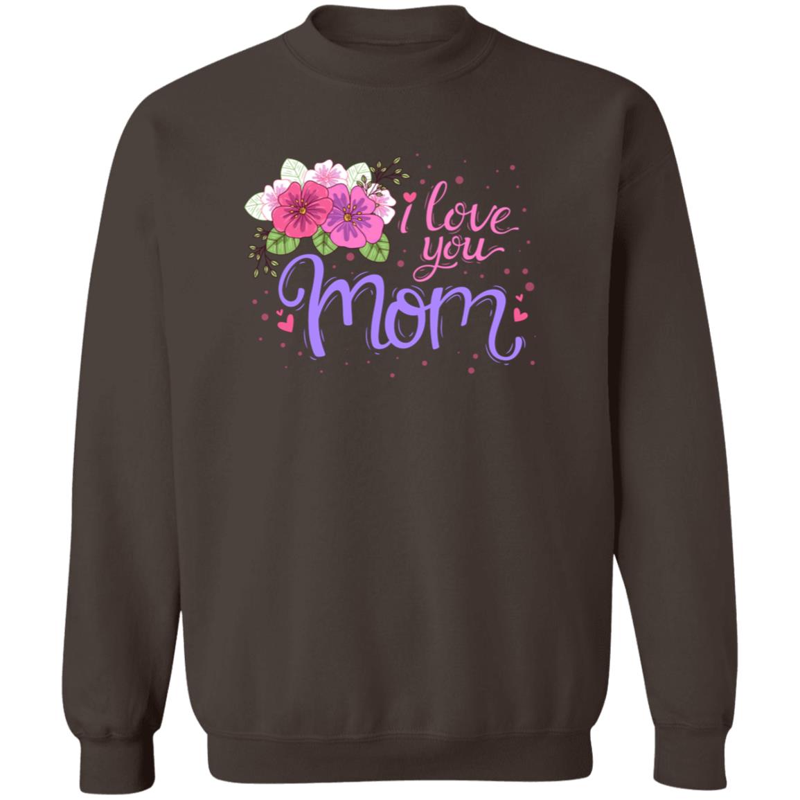 I Love You Mom Pullover Sweatshirt - Ezzelux