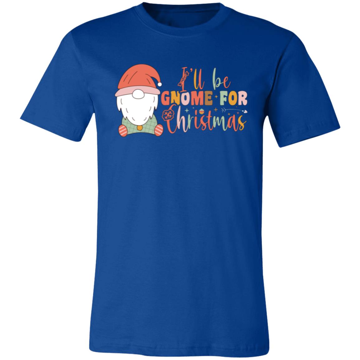 Gnome For Christmas Unisex T-Shirt - Ezzelux