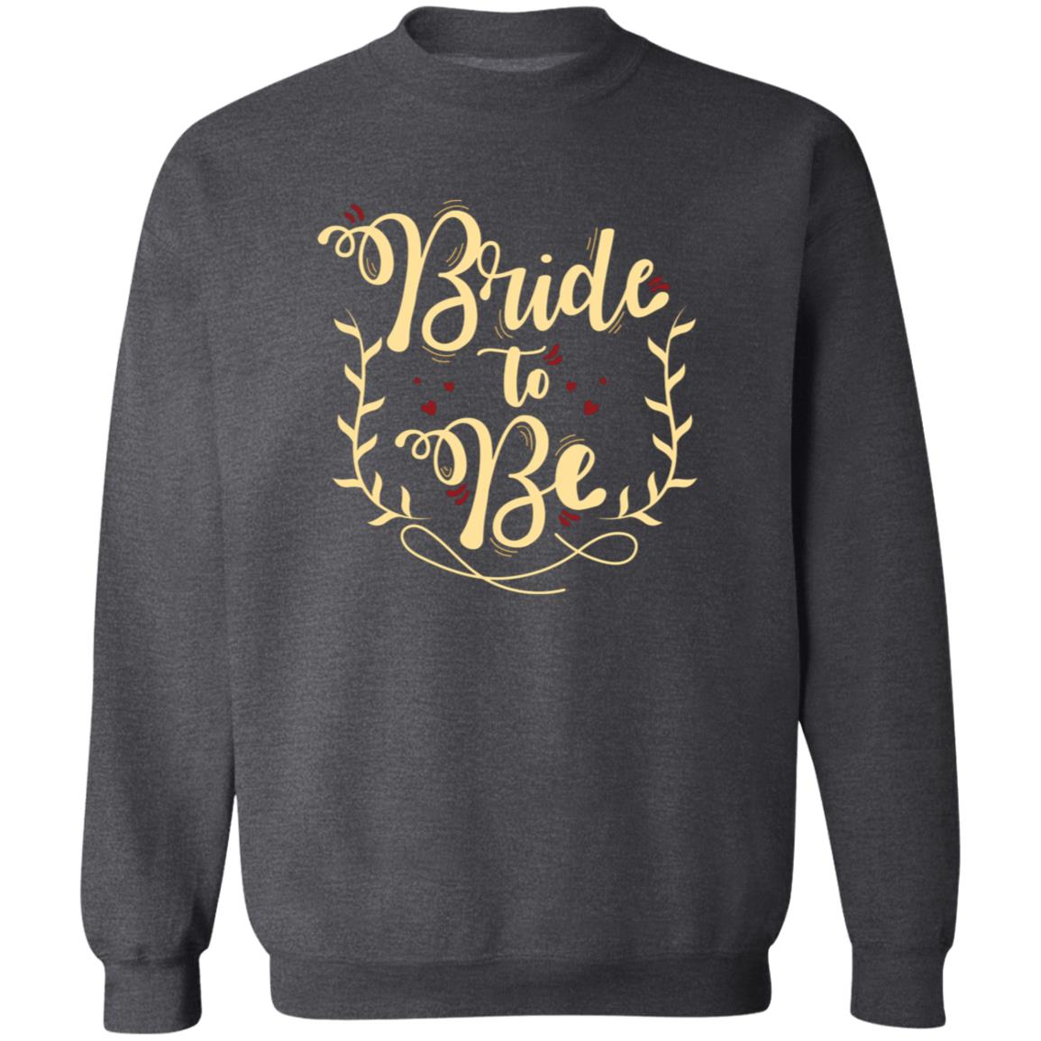 Bride To Be Pullover Sweatshirt - Ezzelux