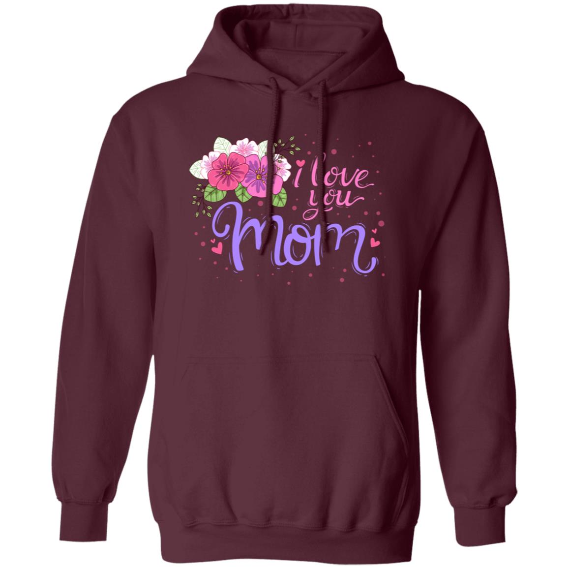 I Love You Mom Pullover Hoodie - Ezzelux