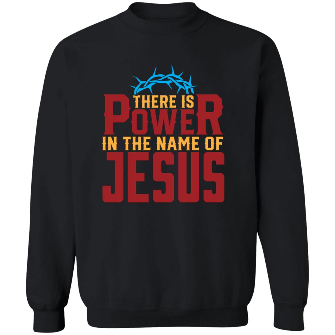 There is Power In The Name of Jesus Pullover Sweatshirt - Ezzelux