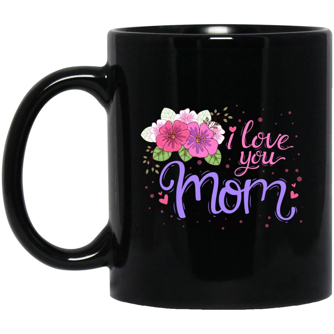 I Love You Mom 11 oz. Black Mug - Ezzelux