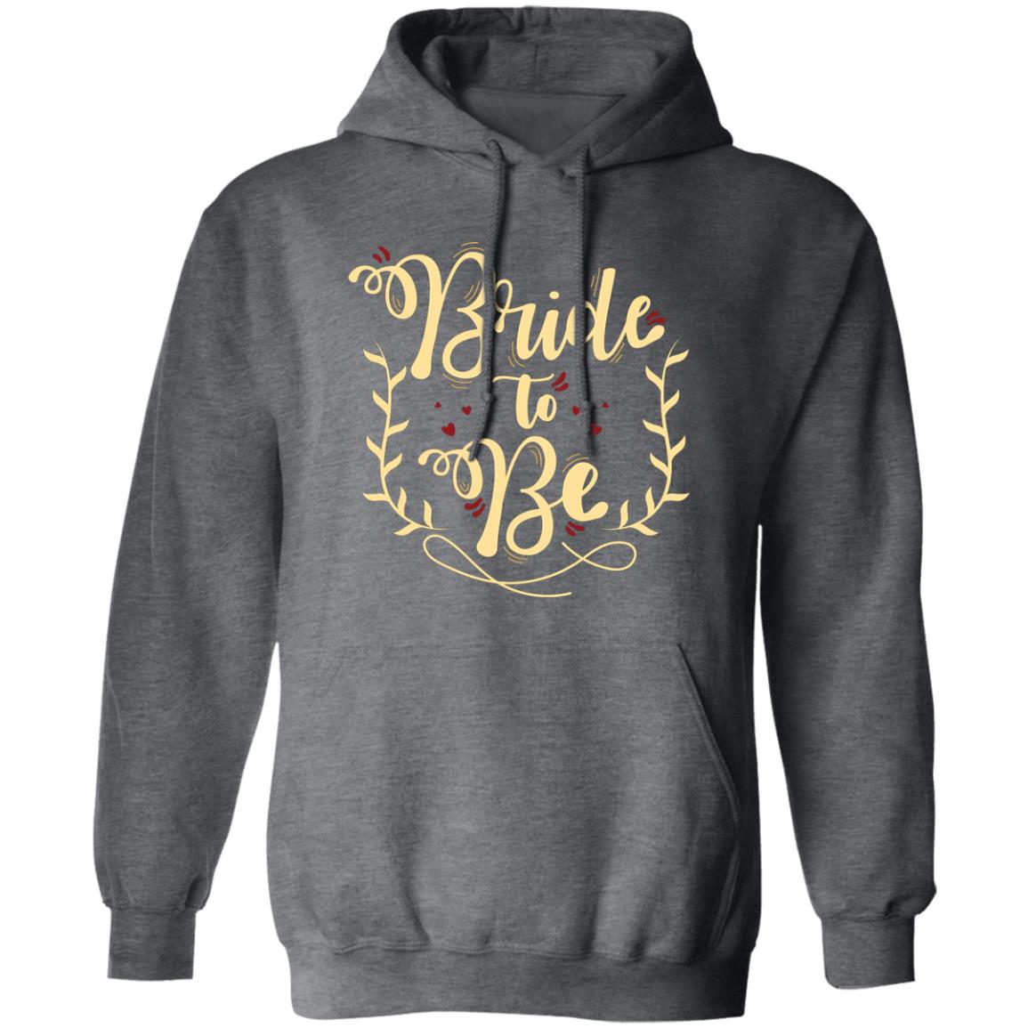 Bride To Be Pullover Hoodie - Ezzelux