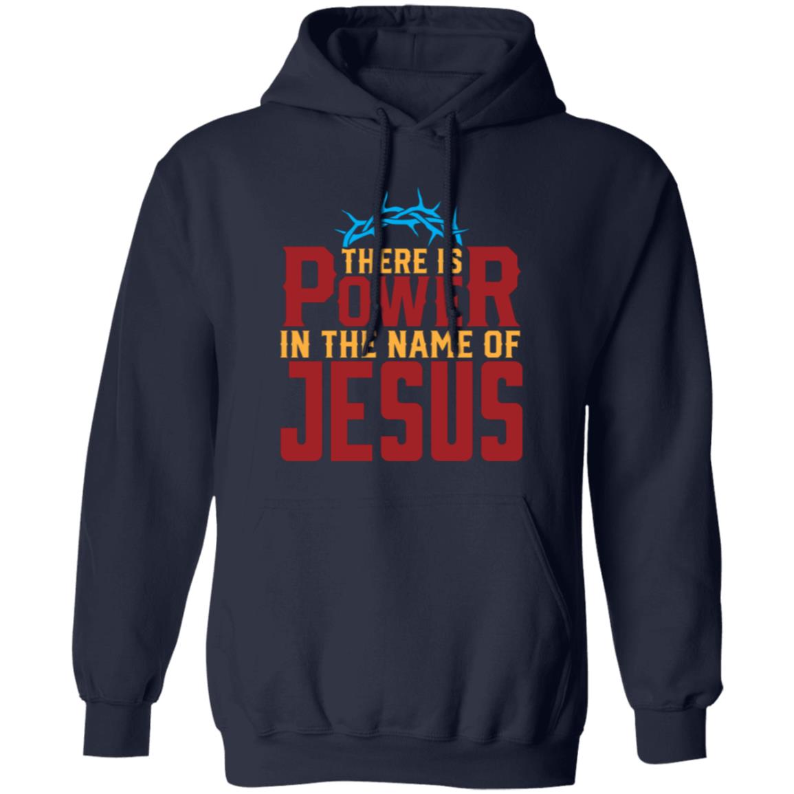 There is Power In The Name of Jesus Pullover Hoodie - Ezzelux