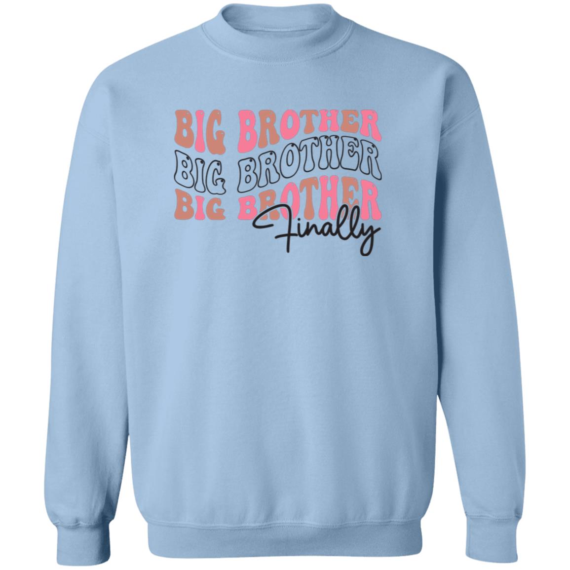 Big Brother Finally Pullover Sweatshirt - Ezzelux